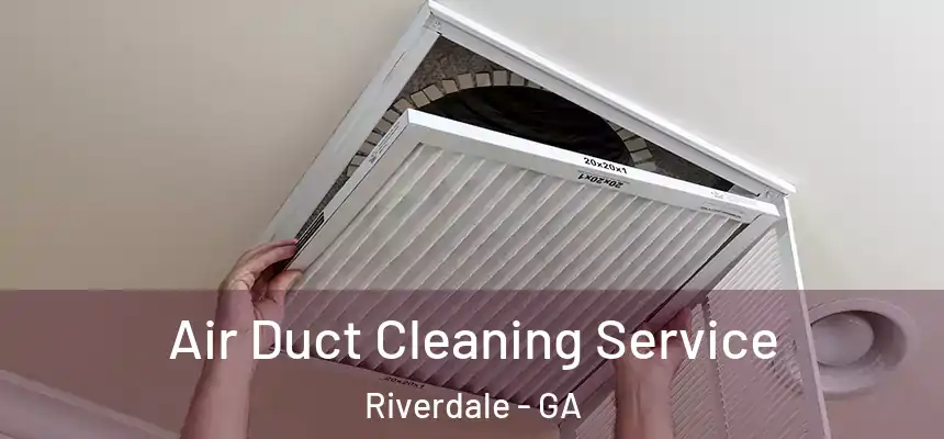  Air Duct Cleaning Service Riverdale - GA
