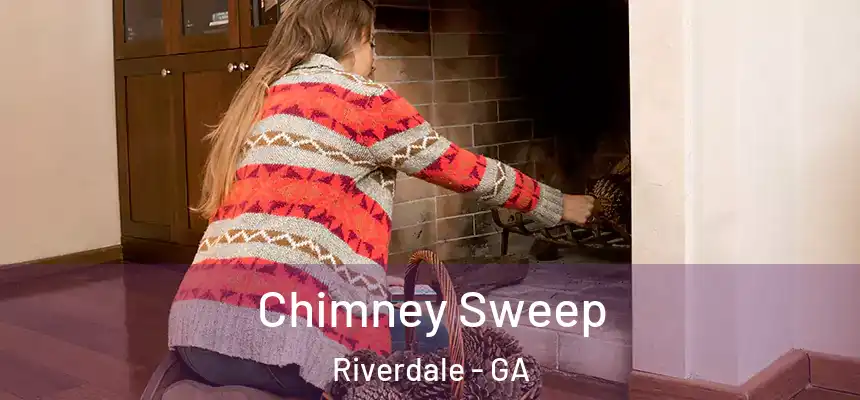 Chimney Sweep Riverdale - GA