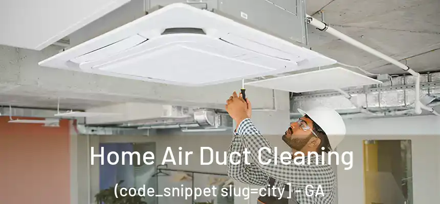  Home Air Duct Cleaning (code_snippet slug=city] - GA