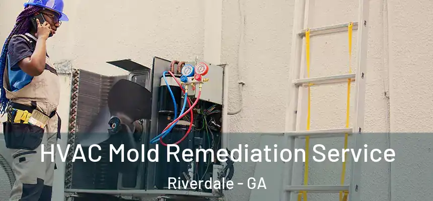  HVAC Mold Remediation Service Riverdale - GA