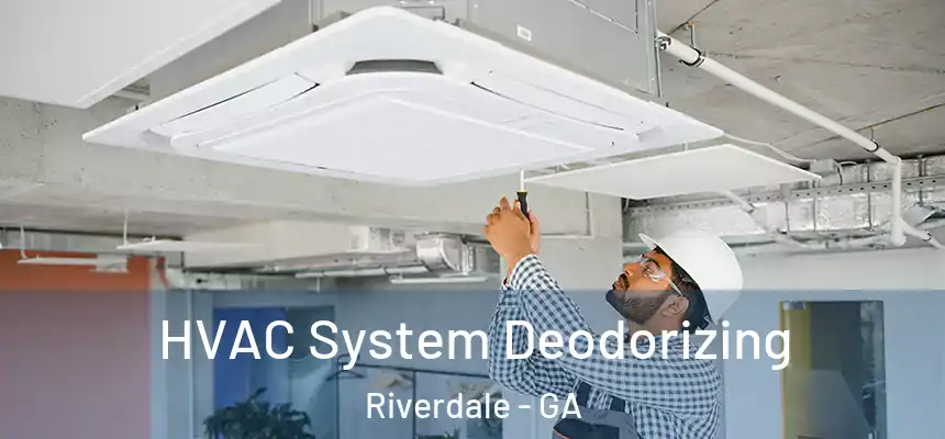  HVAC System Deodorizing Riverdale - GA